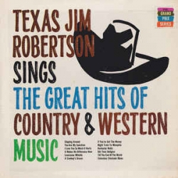  Texas Jim Robertson ‎– Texas Jim Robertson Sings The Great Hits Of Country & Western Music 